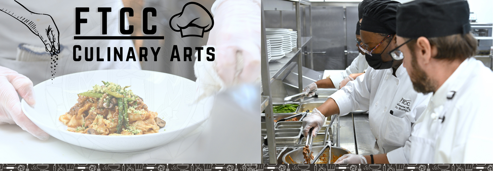 FTCC Culinary Arts banner featuring a close-up of a plated dish with pasta, vegetables, and sauce, alongside chefs working in a kitchen preparing food.